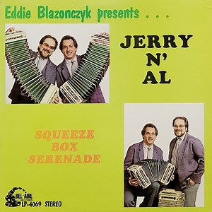 Eddie Blazonczyk Presents Jerry N' Al - Squeeze Box Serenade