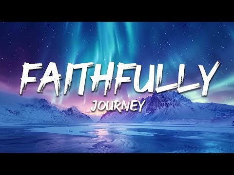 Journey - Faithfully (Lyricis)