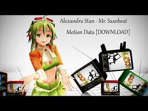 [Gumi] Alexandra Stan - Mr. Saxobeat [MMD] [Motion DOWNLOAD]