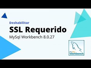 Deshabilitar SSL Requerido en MySql Workbench