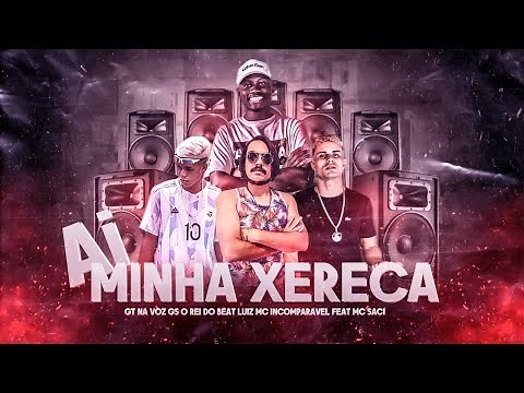 GT NA VOZ, GS O REI DO BEAT, LUIZ MC E MC SACI - AÍ MINHA X€R€CA - REMIX BREGA FUNK