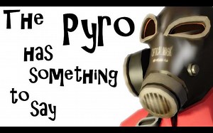 【转载/Doctor Lalve】The Pyro has something to say