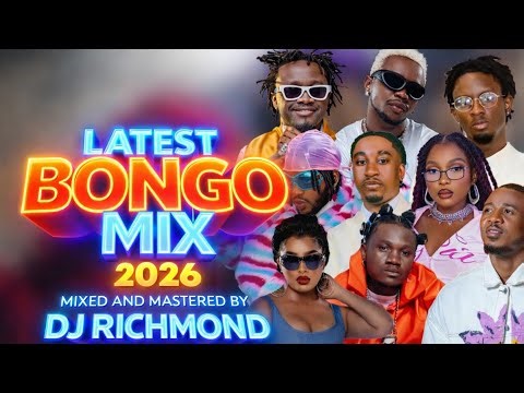LATEST BONGO HITS MIX 2026 🔥 DJ RICHMOND (MARIOO,RAYVANNY,DIAMOND PLATNUMZ,HARMONIZE)
