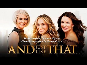 AND JUST LIKE THAT (HBO Series 2021) 3 Piano Pieces - Aaron Zigman