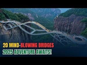 Top 20 Mind-Blowing Bridges Around the World | Epic Engineering Feats 2025
