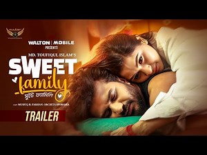 Sweet Family | Official Trailer| Musfiq R. Farhan | Orchita Sporshia
