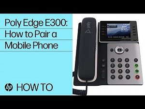 Poly Edge E300: How to Pair a Mobile Phone