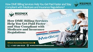 How DME Billing Services Help You Get Paid Faster and Stay Compliant with Medicare and Insurance Regulations