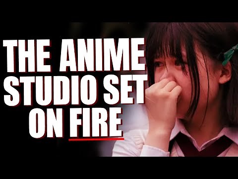 The HORRIFIC Kyoto Animation Studio Fire