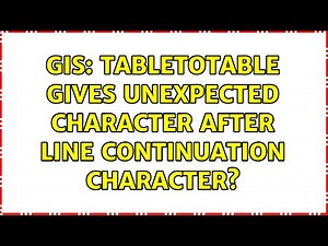 GIS: TableToTable gives unexpected character after line continuation character?
