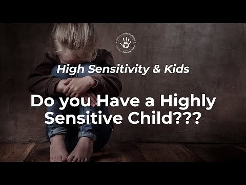 Do you have a Highly Sensitive Child?