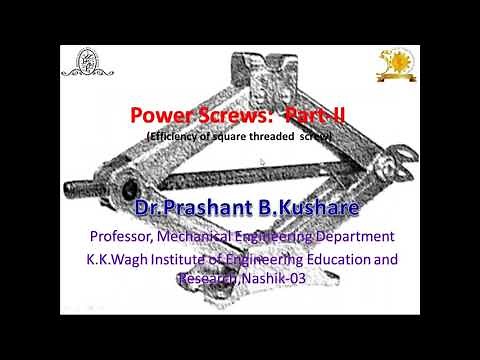 EFFICIENCY OF SQUARE THREADED SCREW AND EFFICIENCY OF SELF- LOCKING SCREW