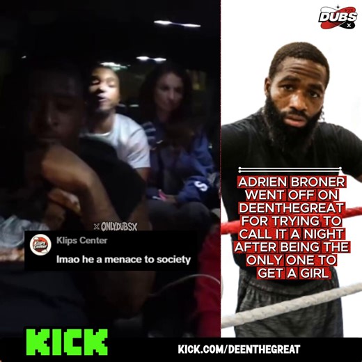 Adrien Broner went OFF on DeenTheGreat for trying to call it a night after being the only one to get a girl 😭😂“Bro we don’t even got h*es… only you do!”