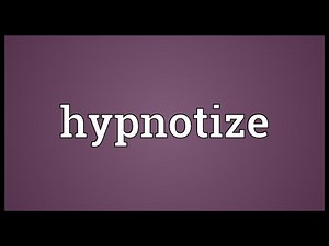 Hypnotize Meaning