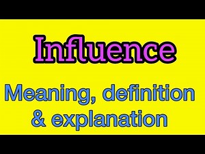 Influence meaning | what is influence | what does influence mean