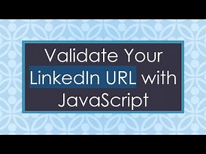 Validate Your LinkedIn URL with JavaScript