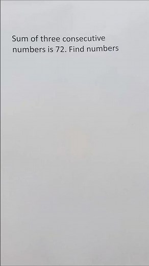 Find Three Consecutive Numbers That Sum to 72✍️ #maths #easylearning #mathematics