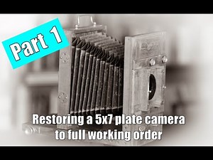 Restoring a 5X7 plate camera to full working order