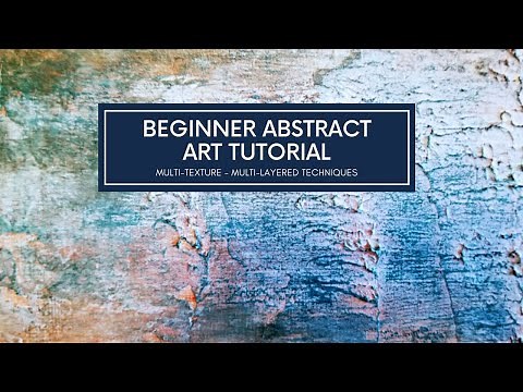 Beginner Modern Textured Multi-Layered Abstract Art Techniques - Tutorial - Acrylic Painting