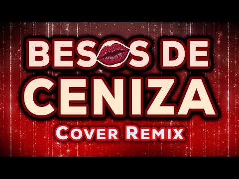 Besos de Ceniza - Timbiriche | Cover Remix
