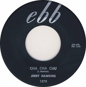 Jerry Hawkins - Cha Cha Chu / Lucky Johnny