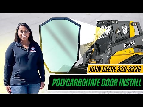 Polycarbonate Door Install | John Deere 320G-333G Skid Steer | Clear & Tinted Available
