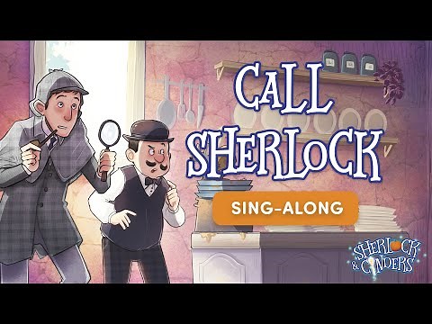 Call Sherlock - Sherlock And Cinders - Sing Along