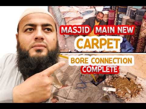 Alhamdulillah Masjid main New Carpet Daal Li ❤️|| Bore ka Connection Complete❤️||SAMIBUTT VLOGS❤️