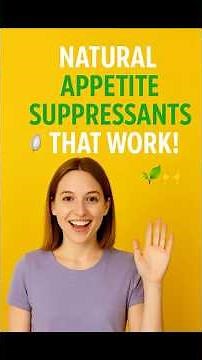 🥄 Natural Appetite Suppressants That Work! 🌿🙌