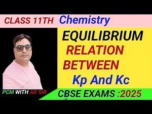 "Relation between Kp and Kc - Class 11 Chemistry | Equilibrium Explained Easily!"