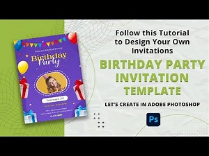 Creating Birthday Party Invitation Template in Adobe Photoshop