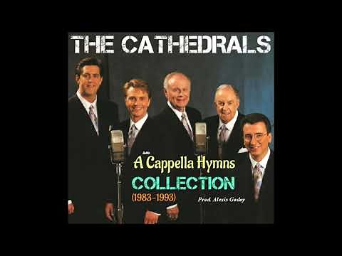 CATHEDRALS QUARTET - A CAPPELLA HYMNS COLLECTION (1983-1993)
