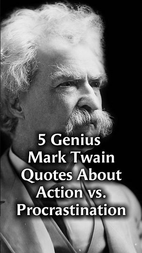 Mark Twain Quotes on Action & Procrastination Stop Waiting