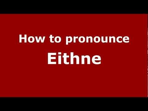 How to Pronounce Eithne - PronounceNames.com