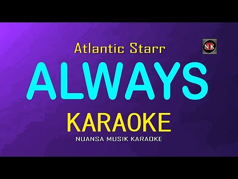 ALWAYS [ KARAOKE ] - ATLANTIC STARR‪@nuansamusikkaraoke‬