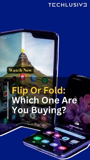 Flip Or Fold: Which One Are You Buying? Here's What We Are Getting . . . #flipphone #FoldPhone #techlusive #techupdates #technews | Techlusive