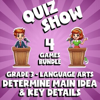 4 QUIZ SHOW ELA Games - Determine Main Idea & Key Details - Grade 3 No Prep