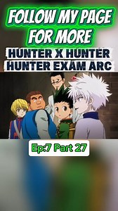 Hunter X Hunter Exam Arc Ep 7 Part 27🤗 #hunterxhunter #anime #hunterxhunter2011 | Random Videos