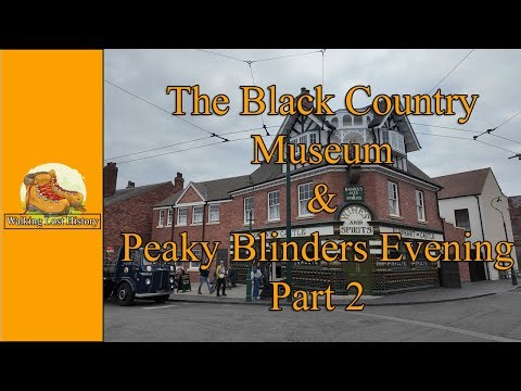 Black Country museum and peaky blinders evening ( Part 2 )