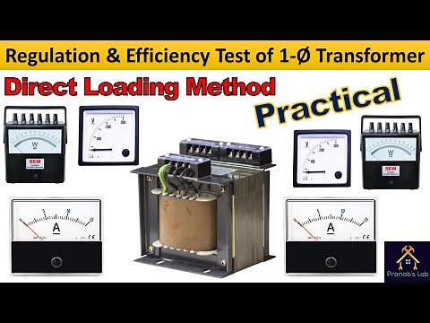 Regulation and Efficiency Test of Single Phase Transformer by Direct Loading Method | Practical Test