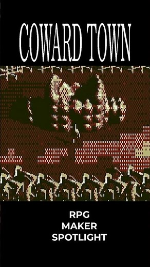 Coward Town: #RPGMAKER SPOTLIGHT