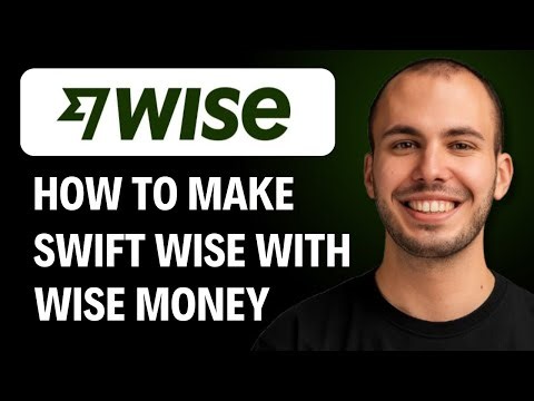 How To Make A Swift Wire With Wise [2026 GUIDE]