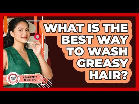 What Is The Best Way To Wash Greasy Hair?