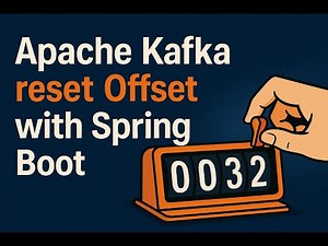 Apache Kafka reset Offset Spring Boot Java