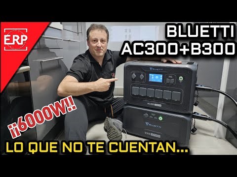 BLUETTI AC300+B300 / Lo que NO te cuentan de ésta BESTIA de 6000W de potencia / REVIEW / OPINIÓN