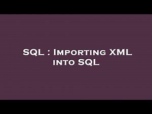 SQL : Importing XML into SQL