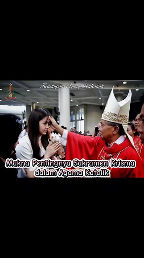 Arti Penting dan Makna Sakramen Krisma dalam Gereja Katolik #arti #makna #sakramen #krisma #gereja #katolik #katolikindonesia #rohkudus #catolicos #catholic #fypage