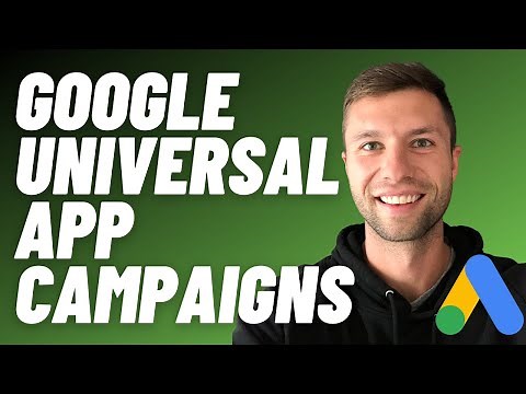 Google Universal App Campaign [Full Tutorial]