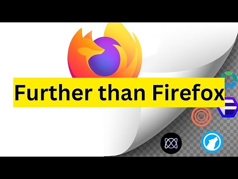 Further than Firefox: Exploring Alternatives and the Future of Open Browsing