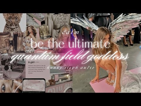 be the ultimate quantum field goddess ♡ impossible manifestation skills
